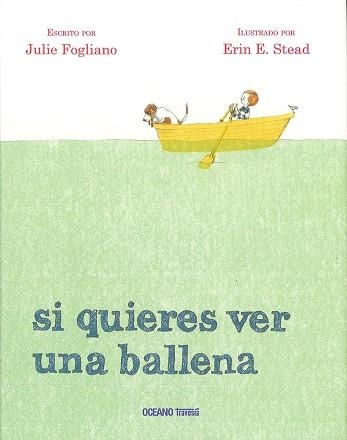SI QUIERES VER UNA BALLENA | 9786077354673 | JULIA FOGLIANO & ERIN E. STEAD