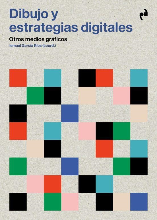 DIBUJO Y ESTRATEGIAS DIGITALES | 9791387634315 | JOSE DE COCA LEICHER & ISMAEL GARCIA RIOS