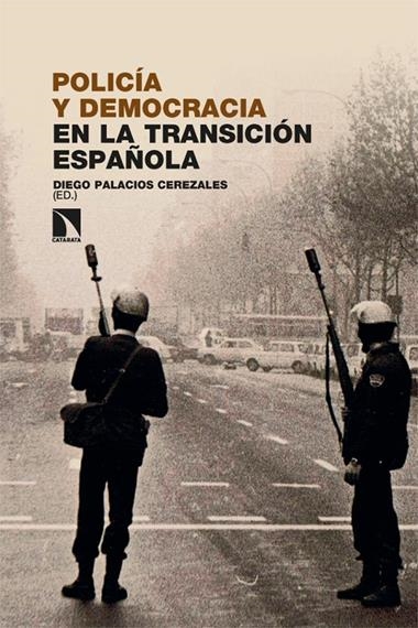 Policia y democracia en la transicion española | 9788410676688 | DIEGO PALACIOS CEREZALES