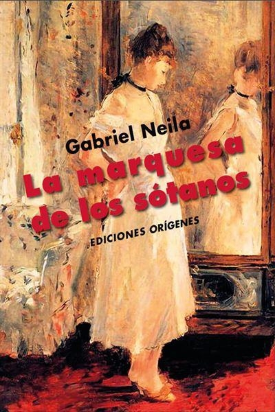 La marquesa de los sotanos | 9791399130584 | GABRIEL NEILA GONZALEZ