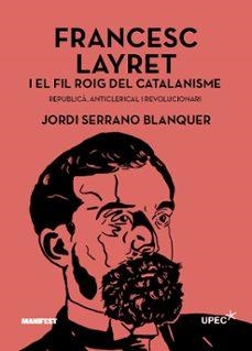 Francesc Layret i el fil roig del catalanisme | 9791387872984 | JORDI SERRANO BLANQUER