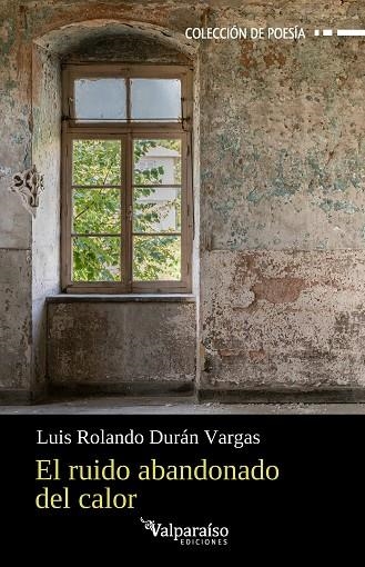 El ruido abandonado del calor | 9791388007811 | LUIS ROLANDO DURAN VARGAS