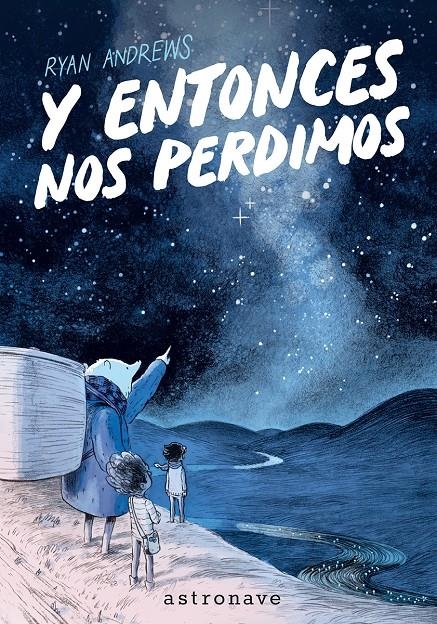 Y ENTONCES NOS PERDIMOS | 9788467985214 | RYAN ANDREWS
