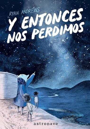 Y ENTONCES NOS PERDIMOS | 9788467985214 | RYAN ANDREWS