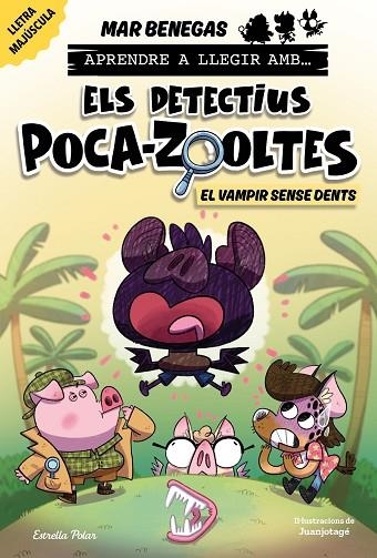 APRENDRE A LLEGIR AMB ELS DETECTIUS POCA-ZOOLTES 12 EL VAMPIR SENSE DENTS | 9791387783594 | MAR BENEGAS