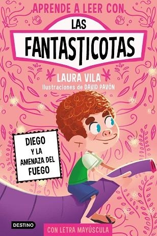 APRENDER A LEER CON LAS FANTASTICOTAS 15 DIEGO Y LA AMENAZA DEL FUEGO | 9788408317821 | LAURA VILA
