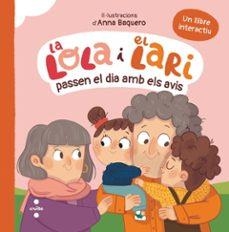 LA LOLA I EL LARI PASSEN EL DIA AMB ELS AVIS | 9788466160544 | TERESA TELLECHEA