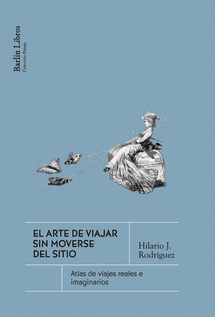 EL ARTE DE VIAJAR SIN MOVERSE DEL SITIO | 9791387687229 | Hilario J Rodriguez