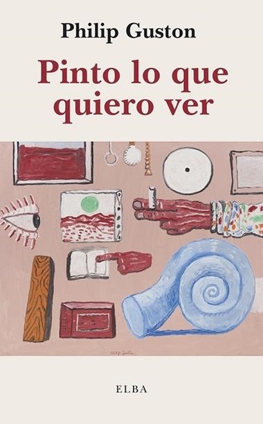 PINTO LO QUE QUIERO VER | 9791399013498 | Philip Guston