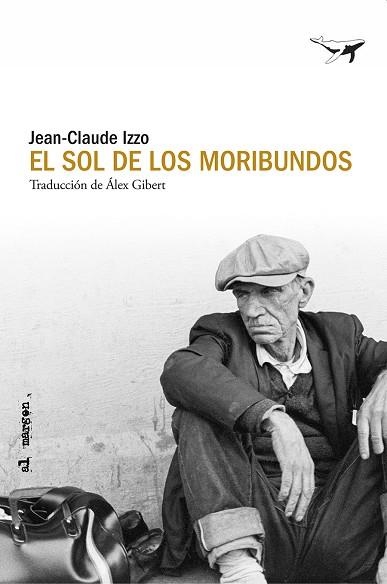 EL SOL DE LOS MORIBUNDOS | 9791399130324 | Jean Claude Izzo