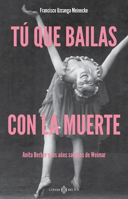 Tu que bailas con la muerte | 9791387839468 | FRANCISCO UZCANGA MEINECKE