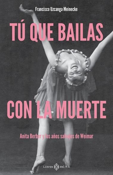 Tu que bailas con la muerte | 9791387839468 | FRANCISCO UZCANGA MEINECKE