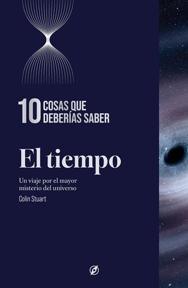 EL TIEMPO 10 COSAS QUE DEBERIAS SABER | 9788413617930 | COLIN STUART