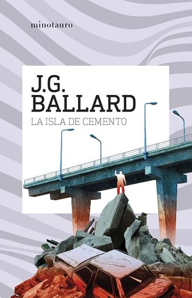 LA ISLA DE CEMENTO | 9788445021668 | J G BALLARD
