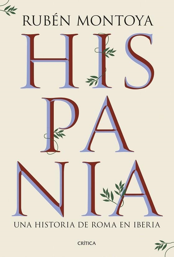 HISPANIA UNA HISTORIA DE ROMA EN IBERIA | 9788491999164 | RUBEN MONTOYA