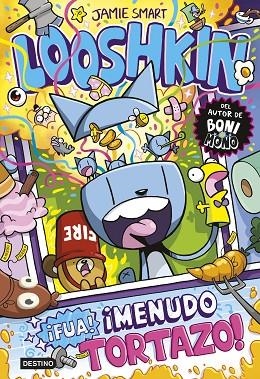 LOOSHKIN 02 FUA MENUDO TORTAZO | 9788408324799 | JAMIE SMART