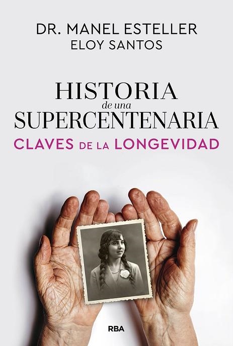 HISTORIA DE UNA SUPERCENTENARIA | 9791370310615 | Manel Esteller Badosa & Eloy Santos