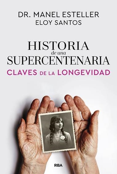 HISTORIA DE UNA SUPERCENTENARIA | 9791370310615 | Manel Esteller Badosa & Eloy Santos