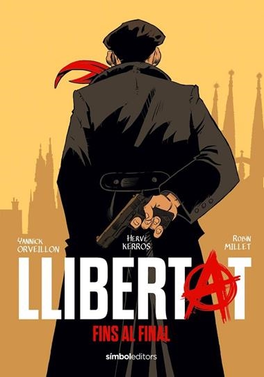LLIBERTAT | 9788418696657 | HERVE KERROS &  YANNICK ORVEILLON & ROBIN MILLET