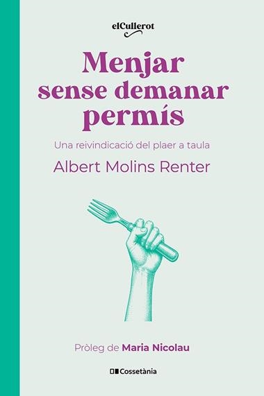 MENJAR SENSE DEMANAR PERMIS | 9788413566283 | ALBERT MOLINS RENTER