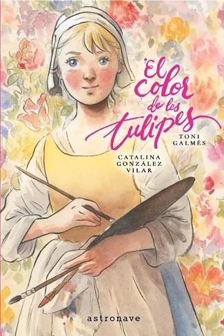 EL COLOR DE LES TULIPES | 9788467984347 | TONI GALMES &  CATALINA GONZALEZ VILAR