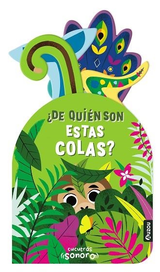 CUCUTRAS SONOROS ¿DE QUIEN SON ESTAS COLAS? LIBRO DE SONIDOS Y LENGUETAS | 9791039507936 | AUZOU