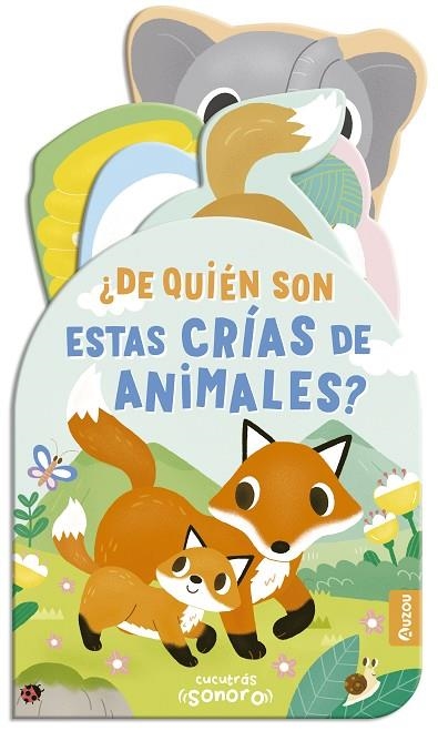 CUCUTRAS SONOROS DE QUIEN SON ESTAS CRIAS DE ANIMALES? LIBRO DE SONIDOS Y LENG | 9791039553339 | AUZOU