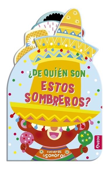 CUCUTRAS SONOROS ¿DE QUIEN SON ESTOS SOMBREROS? LIBRO DE SONIDOS Y LENGÜETAS | 9791039552677 | AUZOU