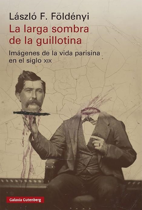 LA LARGA SOMBRA DE LA GUILLOTINA | 9791388019944 | Laszlo F Foldenyi