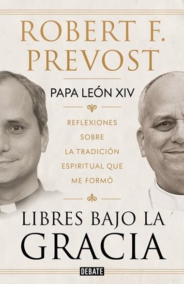 LIBRES BAJO LA GRACIA | 9791388387661 | ROBERT F PREVOST PAPA LEON XIV