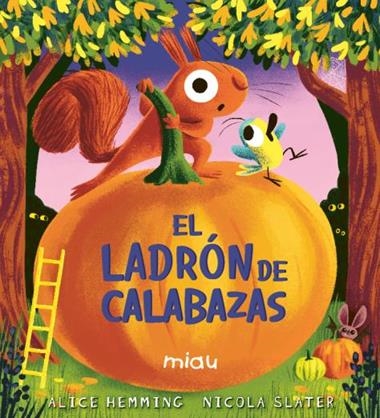 El ladron de calabazas | 9791388030123 | ALICE HEMMING & NICOLA SLATER