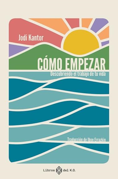 Como empezar | 9791387839482 | JODI KANTOR