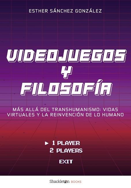 VIDEOJUEGOS Y FILOSOFIA | 9788413617916 | ESTHER SANCHEZ GONZALEZ