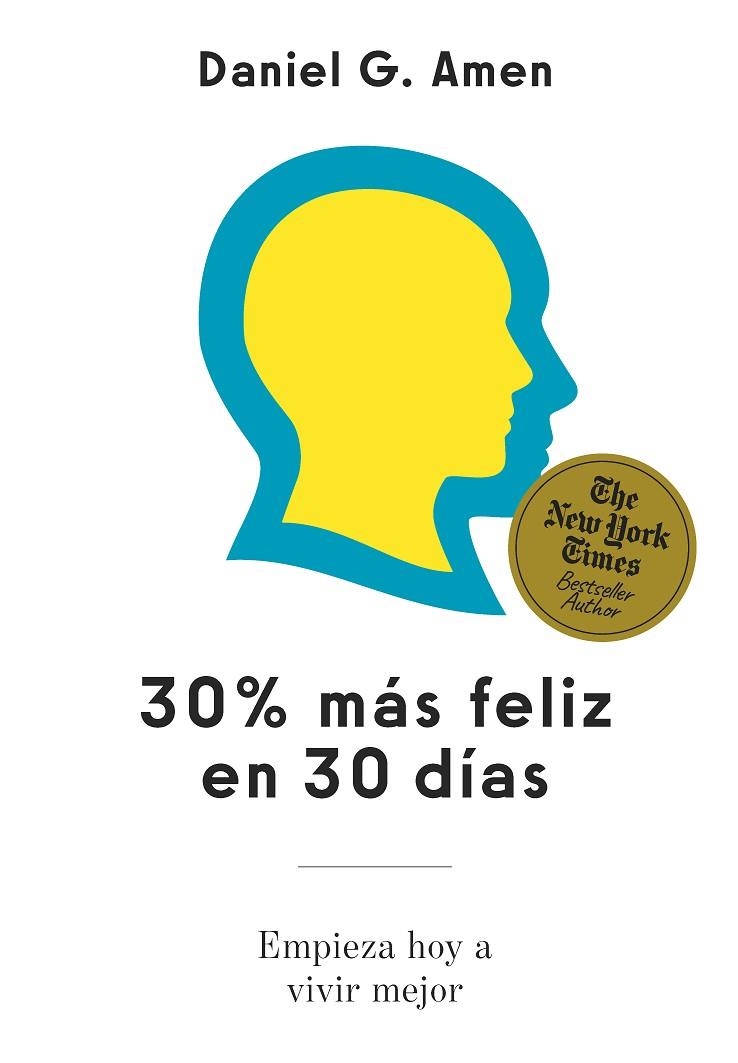 30% MAS FELIZ EN 30 DIAS | 9788410121546 | Daniel G Amen