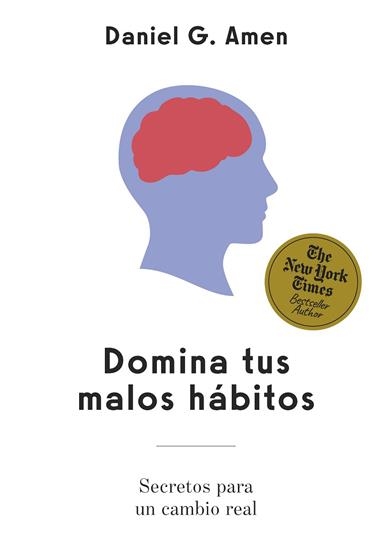 DOMINA TUS MALOS HABITOS | 9788410121553 | Daniel G Amen