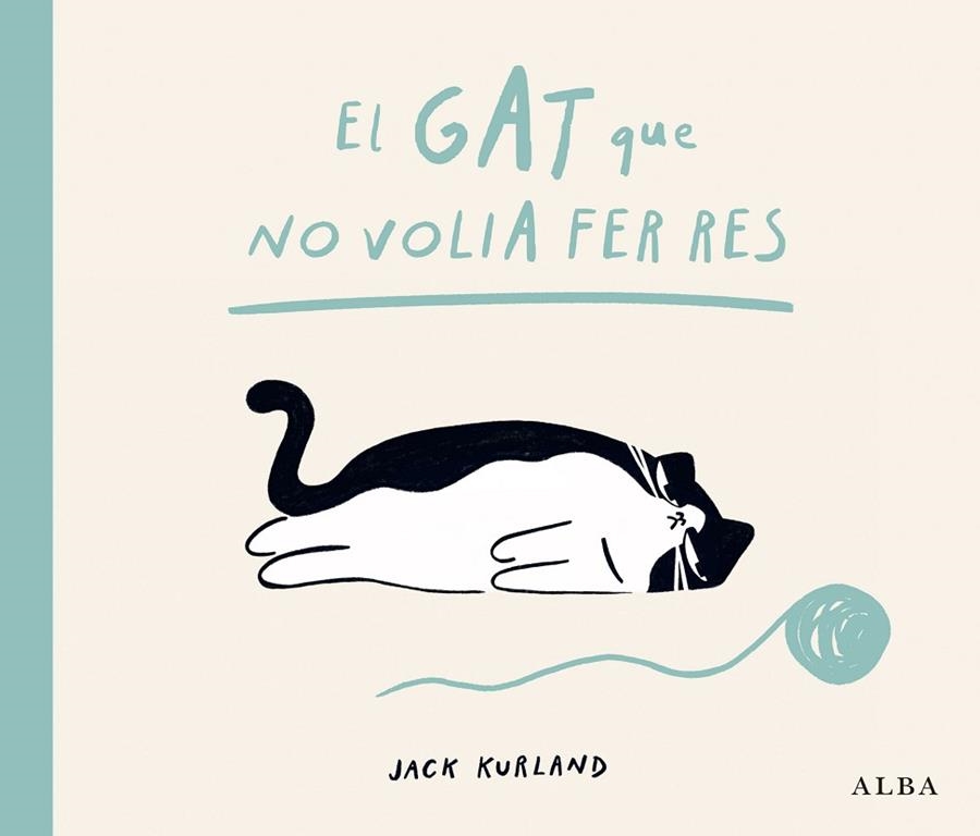 EL GAT QUE NO VOLIA FER RES | 9788411783057 | Jack Kurland
