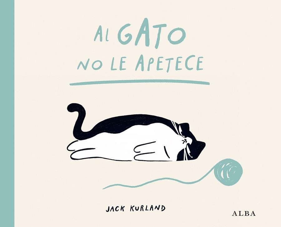 AL GATO NO LE APETECE | 9788411783040 | Jack Kurland