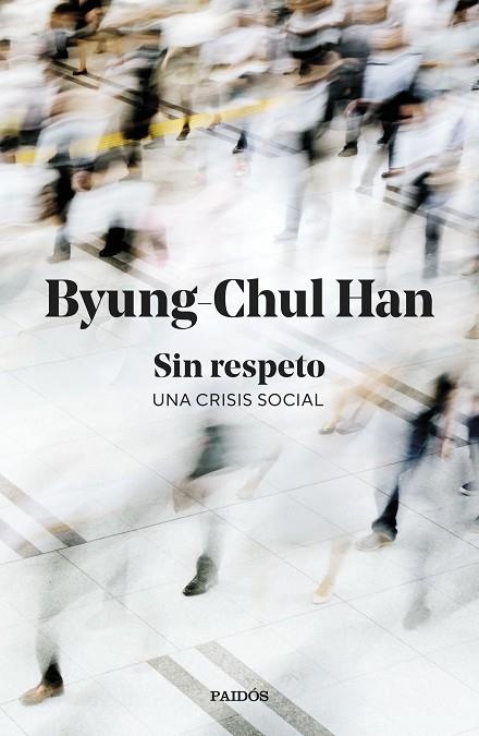 SIN RESPETO | 9788449345845 | BYUNG CHUL HAN