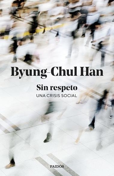SIN RESPETO | 9788449345845 | BYUNG CHUL HAN