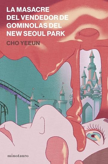 LA MASACRE DEL VENDEDOR DE GOMINOLAS DEL NEW SEOUL PARK | 9788445022009 | CHO YEEUN