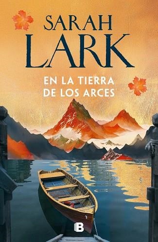 SUEÑOS DE CANADA 01 EN LA TIERRA DE LOS ARCES | 9788466685238 | SARAH LARK