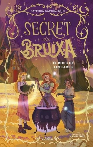 SECRET DE BRUIXA 04 EL BOSC DE LES FADES | 9791387741204 | PATRICIA GARCIAROJO