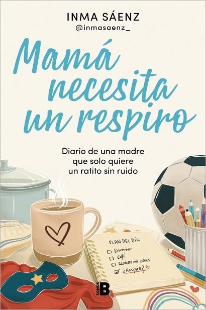MAMA NECESITA UN RESPIRO | 9788466683043 | INMA SAENZ @INMASAENZ_