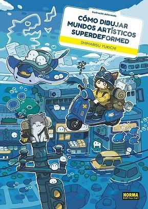 COMO DIBUJAR MUNDOS ARTISTICOS SUPERDEFORMED | 9788467982022 | SHIMARISU YUKICHI