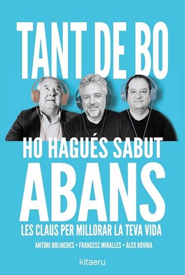 TANT DE BO HO HAGUES SABUT ABANS | 9788410428652 | ANTONI BOLINCHES & FRANCESC MIRALLES & ALEX ROVIRA