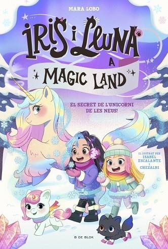 Iris i Lluna a Magic Land 02 El secret de l'unicorn de les neus | 9791387695712 | Mara Lobo