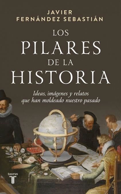 Los pilares de la historia | 9788430629664 | Javier Fernandez Sebastian