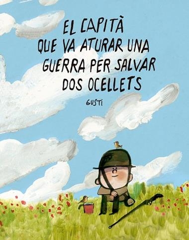 El capita que va aturar una guerra per salvar dos ocellets | 9791388132988 | GUSTI