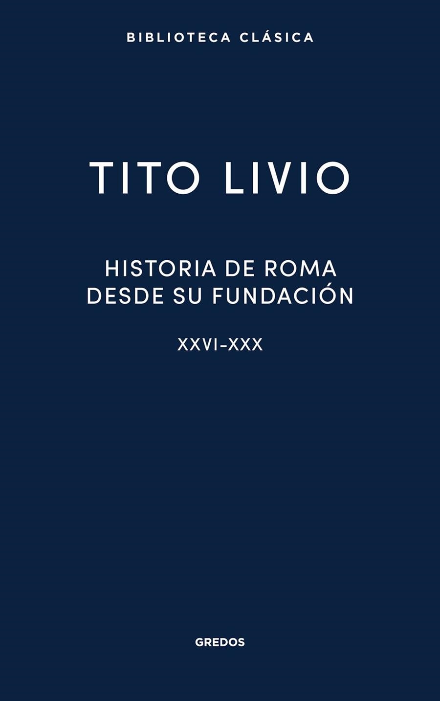 HISTORIA DE ROMA DESDE SU FUNDACION XXVI XXX | 9791387896324 | Tito Livio