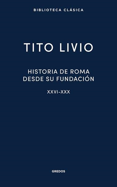 HISTORIA DE ROMA DESDE SU FUNDACION XXVI XXX | 9791387896324 | Tito Livio